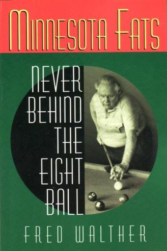 Minnesota Fats Never Behind The Eight Ball Book
