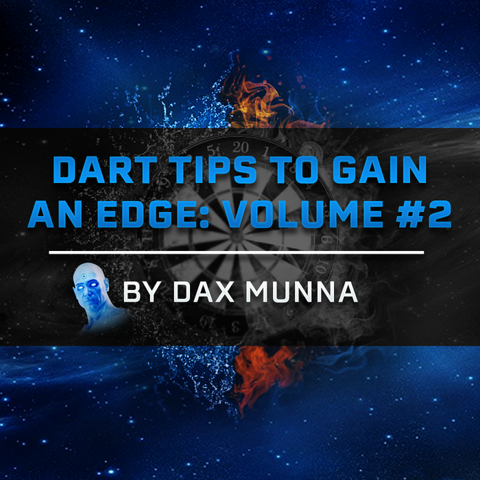 Dart Tips to Gain an Edge Volume 2 Dax Munna Blog cover photo