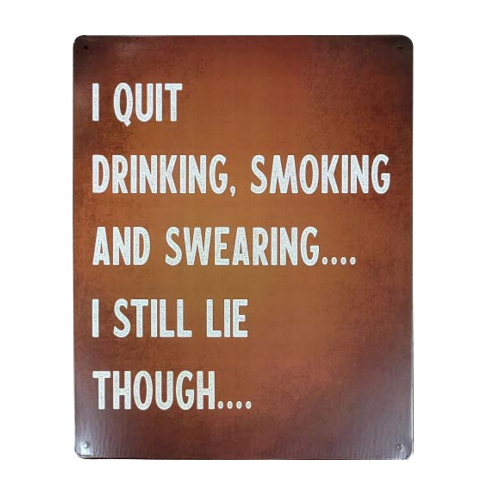 I Still Lie Though Metal Sign