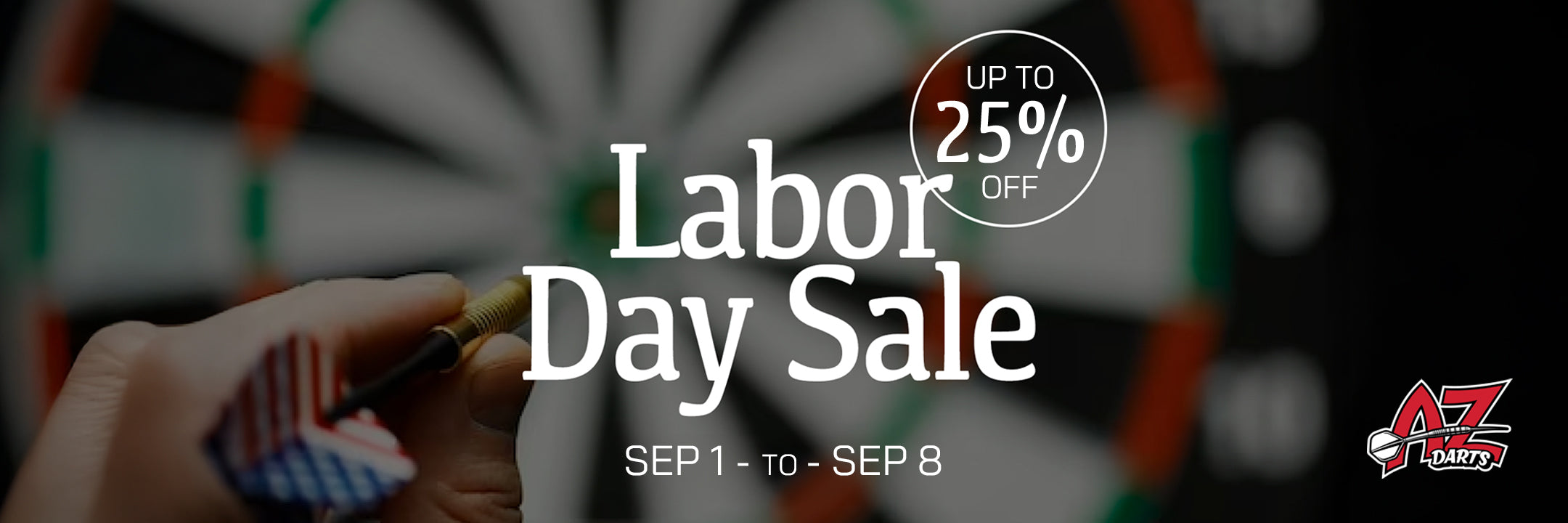 Labor Day Sale promotional banner with large white text reading 'Labor Day Sale,' a 'Up to 25% Off' badge, dates 'Sep 1 - to Sep 8,' and a blurred dartboard background with a hand holding a dart in the lower left.